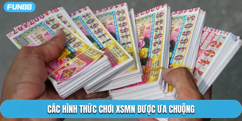 Các hình thức chơi XSMN được ưa chuộng