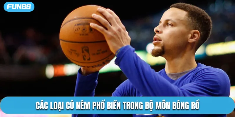 Các loại cú ném phổ biến trong bộ môn bóng rổ
