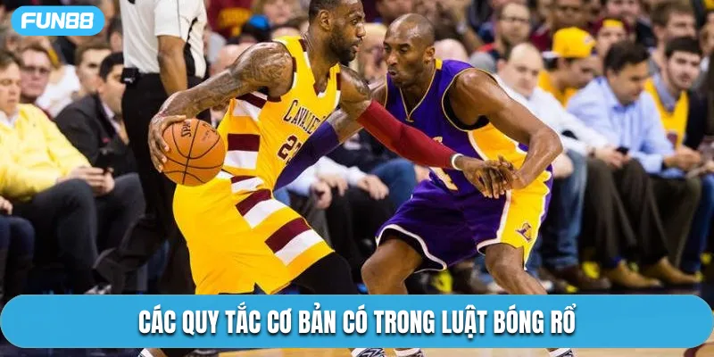Các quy tắc cơ bản có trong luật bóng rổ