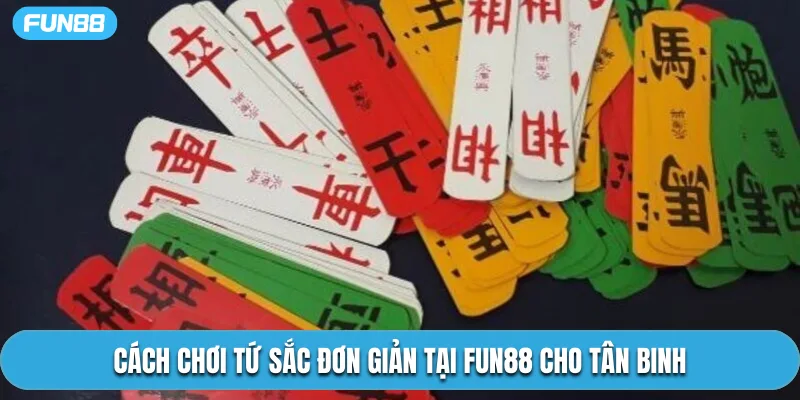 Cách chơi Tứ Sắc đơn giản tại Fun88 cho tân binh