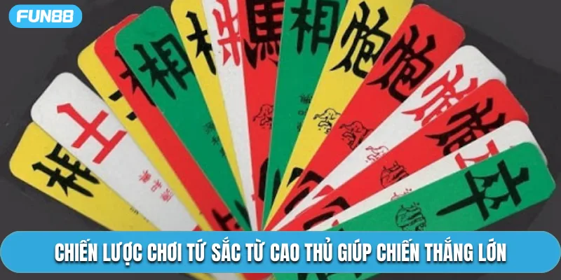 Chiến lược chơi Tứ Sắc từ cao thủ giúp chiến thắng lớn