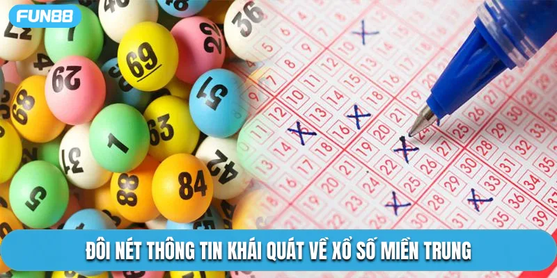 Đôi nét thông tin khái quát về xổ số miền Trung