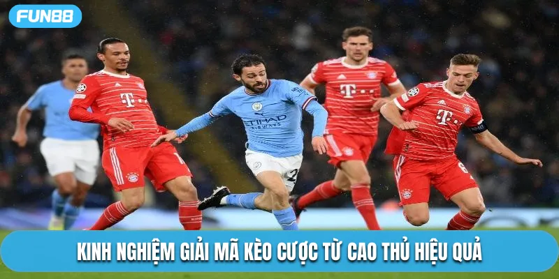 Kinh nghiệm giải mã kèo cược từ cao thủ hiệu quả